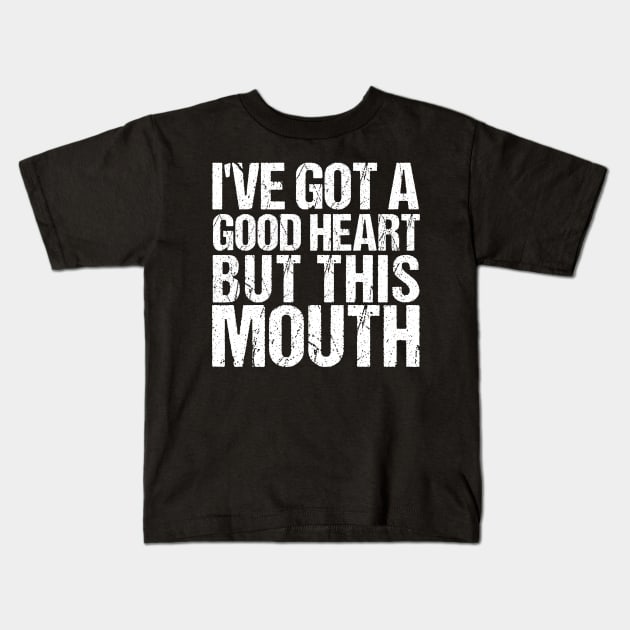 Sarcastic Tshirt For Women I've Got A Good Heart Ironic Wear Kids T-Shirt by TellingTales